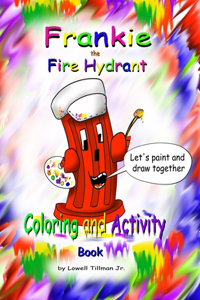 Frankie the Fire Hydrant Activity and Coloring Book