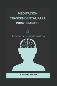 Meditación Trascendental Para Principiantes