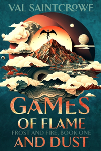 Games of Flame and Dust