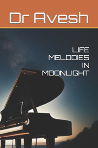 Life Melodies in Moonlight