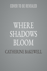 Where Shadows Bloom