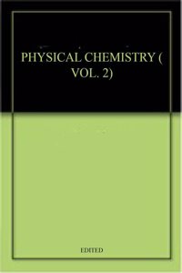 PHYSICAL CHEMISTRY ( VOL. 2)