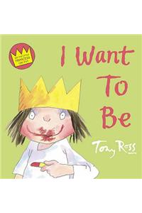 I Want To Be