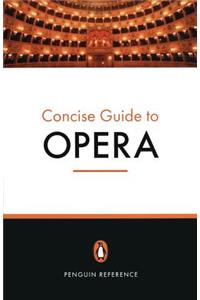 The Penguin Concise Guide to Opera