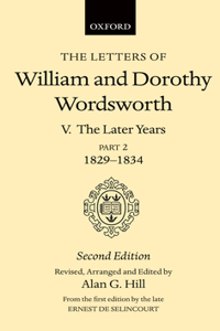 The Letters of William and Dorothy Wordsworth: Volume V. The Later Years: Part 2. 1829-1834