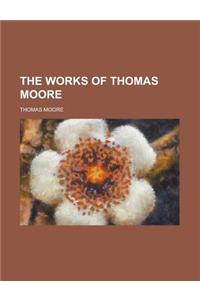 The Works of Thomas Moore