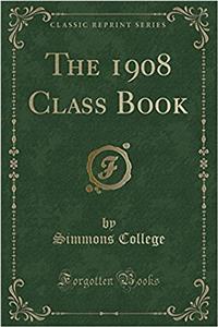 The 1908 Class Book (Classic Reprint)