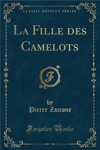 La Fille Des Camelots (Classic Reprint)