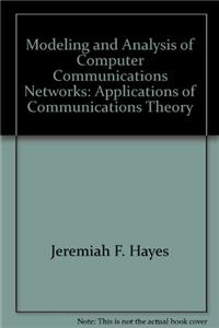 Modeling and Analysis of Computer Communications Networks