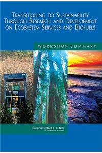 Transitioning to Sustainability Through Research and Development on Ecosystem Services and Biofuels
