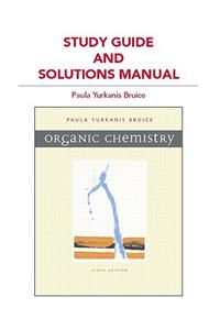 Study Guide and Solutions Manual for Organic Chemistry