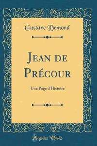 Jean de Prï¿½cour: Une Page d'Histoire (Classic Reprint)