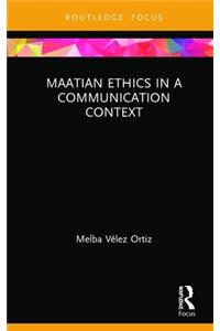 Maatian Ethics in a Communication Context