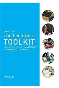 The Lecturer's Toolkit: A Practical Guide to Assessment, Learning and Teaching