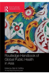 Routledge Handbook of Global Public Health in Asia