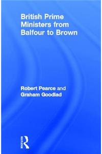 British Prime Ministers from Balfour to Brown