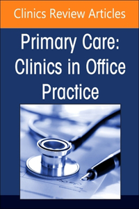 Endocrinology, an Issue of Primary Care: Clinics in Office Practice