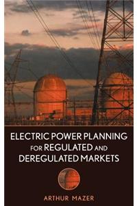 Electric Power Planning for Regulated and Deregulated Markets