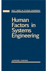 Human Factors in Systems Engineering