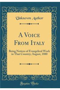A Voice From Italy: Being Notices of Evangelical Work in That Country; August, 1880 (Classic Reprint)