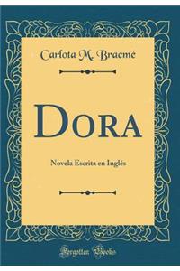 Dora: Novela Escrita En Inglï¿½s (Classic Reprint)