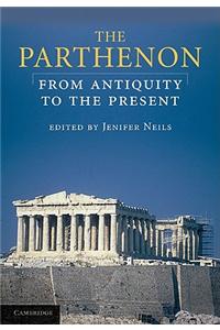 The Parthenon: From Antiquity to the Present