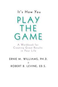 It's How You Play the Game