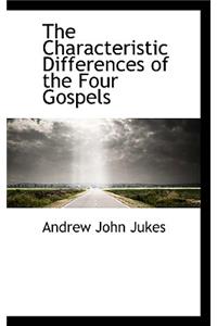 Characteristic Differences of the Four Gospels