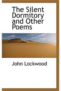 The Silent Dormitory and Other Poems