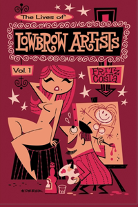 Lives of Lowbrow Artists