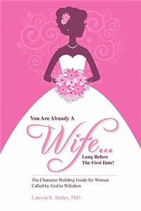 You Are Already A Wife...Long Before the First Date!