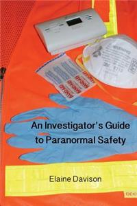 An Investigators Guide to Paranormal Safety