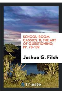 School-Room Cassics. II; The Art of Questioning; pp. 78-139