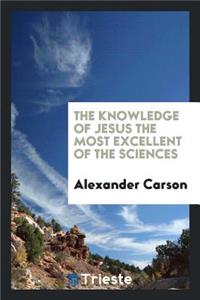The Knowledge of Jesus the Most Excellent of the Sciences