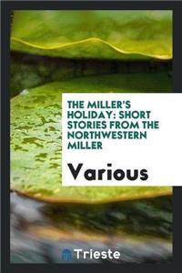 The Miller's Holiday