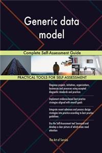 Generic data model Complete Self-Assessment Guide