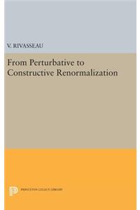 From Perturbative to Constructive Renormalization