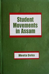 Student Movements in Assam Hardcover â€“ 15 February 1996
