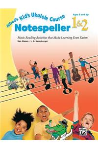 Alfred's Kid's Ukulele Course Notespeller 1&2