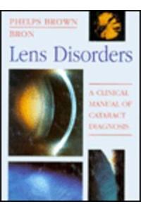 Lens Disorders: A Clinical Manual of Cataract Diagnosis, 3e (Colour Manuals in Ophthalmology)