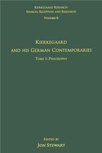 Volume 6, Tome I: Kierkegaard and His German Contemporaries - Philosophy