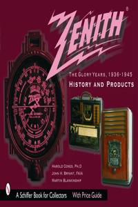 Zenith Radio, the Glory Years, 1936-1945: History and Products