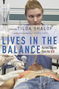 Lives in the Balance: Nurses' Stories from the ICU