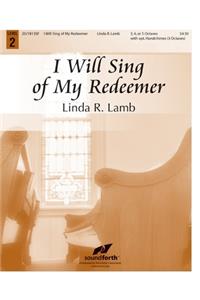 I Will Sing of My Redeemer