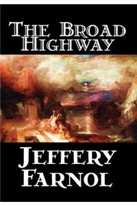 The Broad Highway by Jeffery Farnol, Fiction, Action & Adventure, Historical