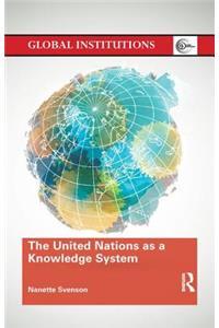 The United Nations as a Knowledge System