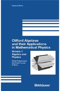 Clifford Algebras and Their Applications in Mathematical Physics