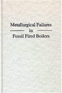 Metallurgical Failures Fossil