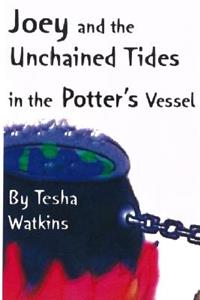 Joey and the Unchained Tides in the Potter's Vessel