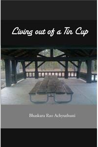 Living out of a Tin Cup